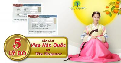 5 Lí do nên làm Visa Hàn Quốc tại Visa VIETPOWER
